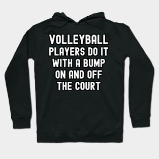 Volleyball players do it with a bump – on and off the court Hoodie